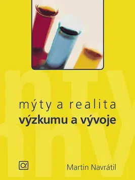 Manažment Mýty a realita výzkumu a vývoje - Martin Navrátil