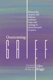 Rodičovstvo, rodina Overcoming Grief - Briggs Alice