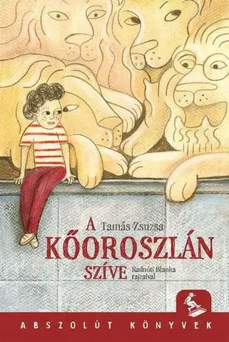 Pre deti a mládež - ostatné A kőoroszlán szíve - Zsuzsa Tamás