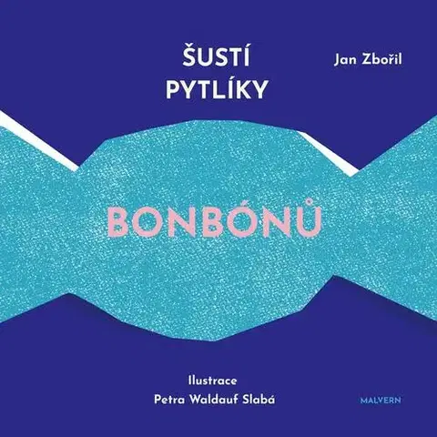 Česká poézia Šustí pytlíky bonbónů - Jan Zbořil,Petra Waldauf Slabá
