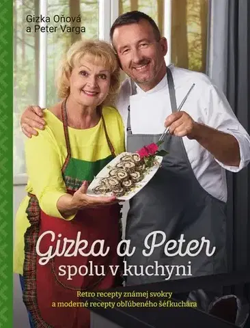 Kuchárky - ostatné Gizka a Peter spolu v kuchyni - Gizela Oňová,Peter Varga