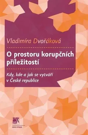 Politológia O prostoru korupčních příležitostí - Vladimíra Dvořáková