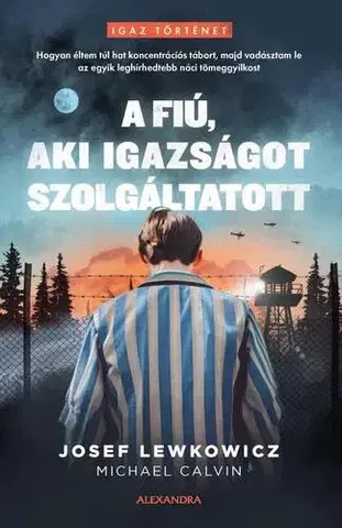 Skutočné príbehy A fiú, aki igazságot szolgáltatott - Josef Lewkowicz,Michael Calvin