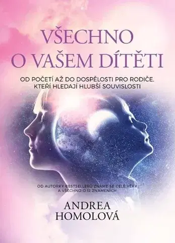 Starostlivosť o dieťa, zdravie dieťaťa Všechno o vašem dítěti - Andrea Homolová