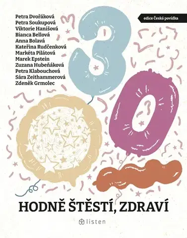 Novely, poviedky, antológie Hodně štěstí, zdraví - Bianca Bellová,Petra Soukupová,Petra Dvořáková,Viktórie Hanišová,Anna Bolavá,Rudčenková Kateřina