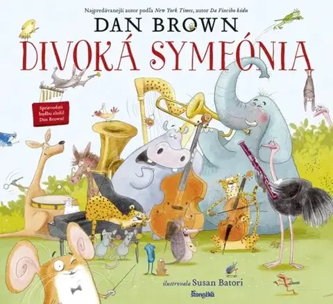 Rozprávky Divoká symfónia - Dan Brown,Susan Batori,Jana Kantorová-Báliková