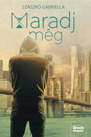 Svetová beletria Maradj még - Gabriella Szaszkó