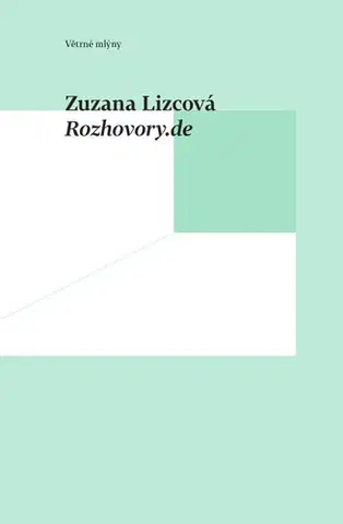 Fejtóny, rozhovory, reportáže Rozhovory.de - Zuzana Lizcová