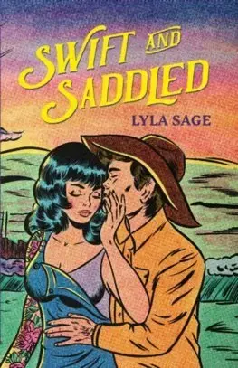 Romantická beletria Swift and Saddled - Rebel Blue Ranch 2 - Lyla Sage