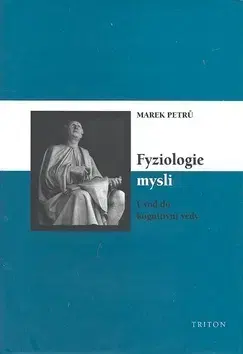Psychológia, etika Fyziologie mysli - Marek Petrů