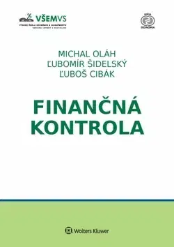 Financie, finančný trh, investovanie Finančná kontrola - Michal Oláh,Ľubomír Šidelský,Ľuboš Cibák