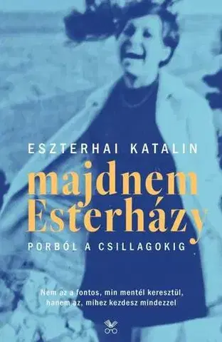 Biografie - ostatné Majdnem Esterházy - Porból a csillagokig, 2., javított kiadás - Katalin Eszterhai