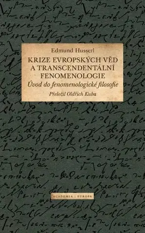 Filozofia Krize evropských věd a transcendentální fenomenologie - Edmund Husserl,Oldřich Kuba