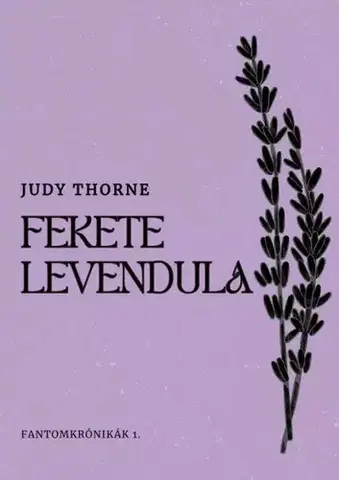 Sci-fi a fantasy Fekete levendula - Judy Thorne