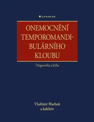 Medicína - ostatné Onemocnění temporomandibulárního kloubu - diagnostika a léčba - Vladimír Machoň,Kolektív autorov