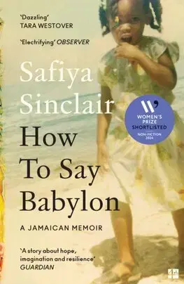 Biografie - ostatné How To Say Babylon - Safiya Sinclair