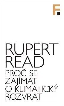Filozofia Proč se zajímat o klimatický rozvrat - Rupert Read