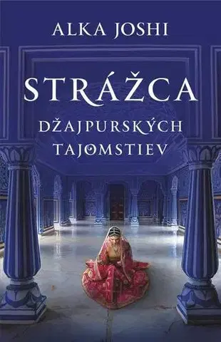 Historické romány Strážca džajpurských tajomstiev - Alka Joshi