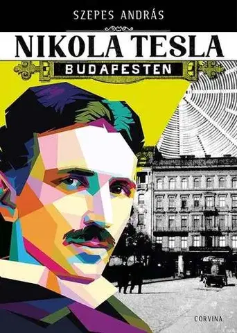 Svetová beletria Nikola Tesla Budapesten - András Szepes