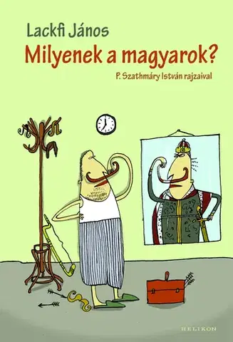 Humor a satira Milyenek a magyarok? - János Lackfi