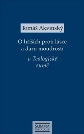 Filozofia O hříších proti lásce a daru moudrosti v Teologické sumě - Tomáš Akvinský