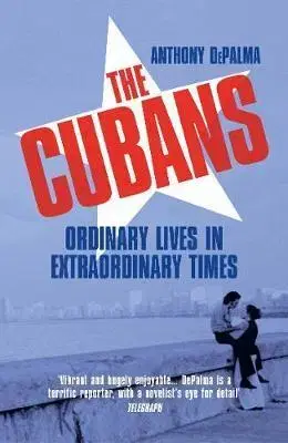Sociológia, etnológia The Cubans - Anthony Depalma
