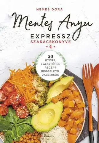 Kuchárky - ostatné Mentes Anyu expressz szakácskönyve - Dóra Nemes