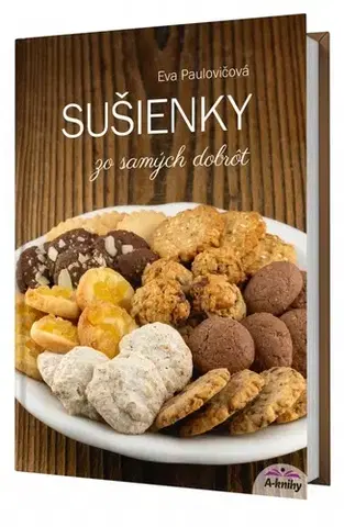Sladká kuchyňa Sušienky zo samých dobrôt - Eva Paulovičová