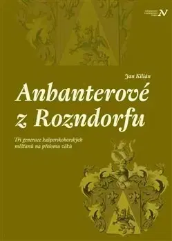 História Anbanterové z Rozendorfu - Kilián Jan