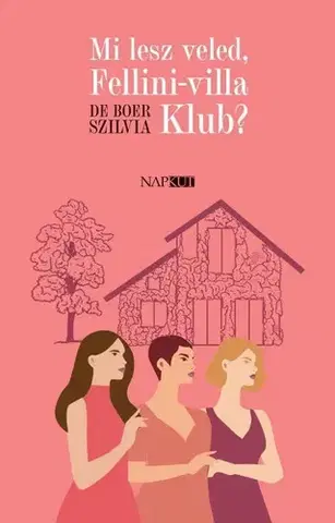 Beletria - ostatné Mi lesz veled, Fellini-villa Klub? - De Boer Szilvia