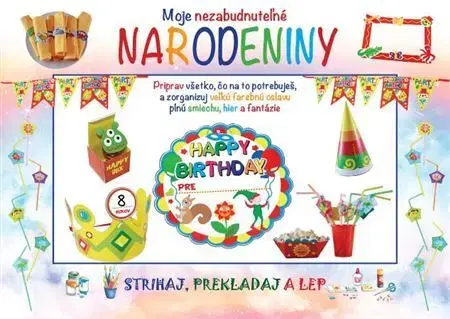 Výrobky z papiera Moje nezabudnuteľné narodeniny