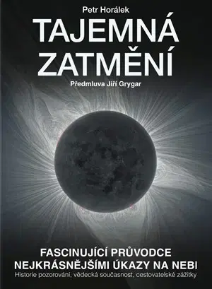 Astronómia, vesmír, fyzika Tajemná zatmění - Petr Horálek