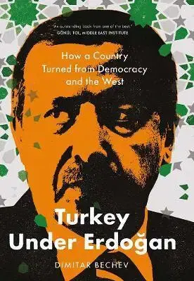 Politológia Turkey Under Erdogan - Dimitar Bechev