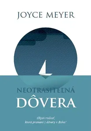 Kresťanstvo Neotrasiteľná dôvera - Joyce Meyer