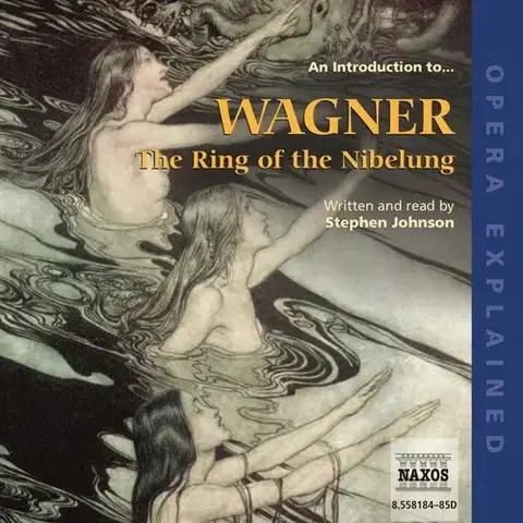 Umenie - ostatné Naxos Audiobooks Opera Explained – The Ring of the Nibelung (EN)