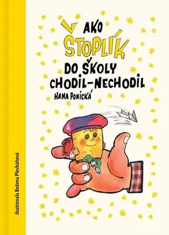 Rozprávky Ako Štoplik do školy chodil-nechodil - Hana Ponická