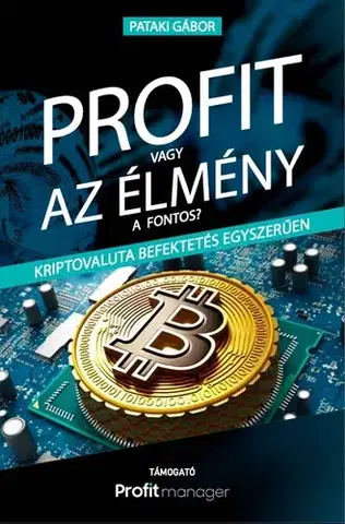 Financie, finančný trh, investovanie Profit vagy az élmény a fontos? - Gábor Pataki