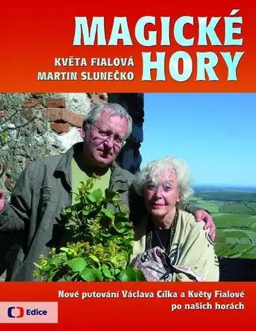 Cestopisy Magické hory - Nové putování po českých a moravských horách - Martin Slunečko,Květa Fialová