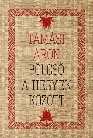 Svetová beletria Bölcső a hegyek között - Áron Tamási