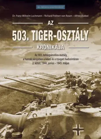 Armáda, zbrane a vojenská technika Az 503. Tiger-osztály krónikája, 2. kötet - Kolektív autorov