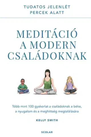 Joga, meditácia Meditáció a modern családoknak - Kelly Smith