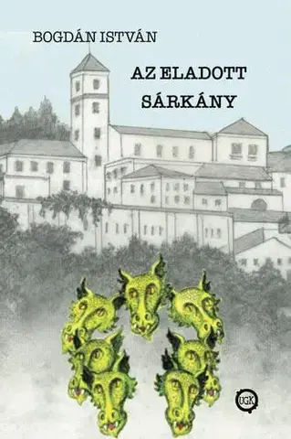 Detektívky, trilery, horory Az eladott sárkány - Bogdán István