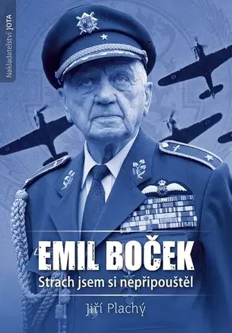 História, vojnová literatúra Emil Boček. Strach jsem si nepřipouštěl - Jiří Plachý