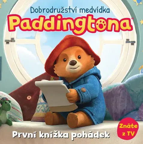 Rozprávky Dobrodružství medvídka Paddingtona - První knížka pohádek - Kolektív autorov