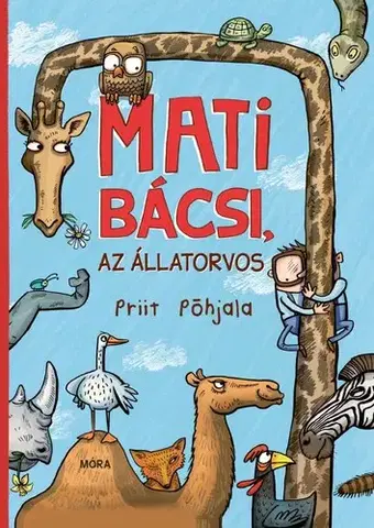 Rozprávky Mati bácsi, az állatorvos - Priit Pőhjala
