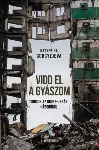 Svetová beletria Vidd el a gyászom - Katyerina Gorgyejeva