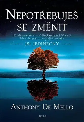 Rozvoj osobnosti Nepotřebuješ se změnit - Anthony de Mello
