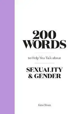 Sociológia, etnológia 200 Words to Help you Talk about Sexuality & Gender - Kate Sloan