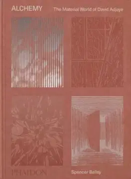 Architektúra Alchemy, The Material World of David Adjaye - Spencer Bailey