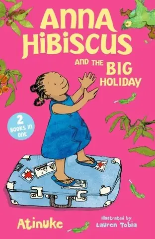 Pre deti a mládež Anna Hibiscus and the Big Holiday - Atinuke